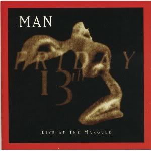 Man - Friday 13th Live At The Marquee